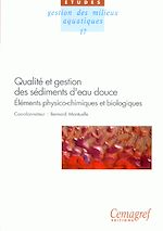 Télécharger le livre :  Qualité et gestion des sédiments d'eau douce. Éléments physico-chimiques et biologiques