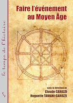 Télécharger le livre :  Faire l'événement au Moyen Âge