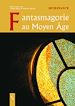 Télécharger le livre :  Fantasmagories du Moyen Âge