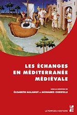 Télécharger le livre :  Les échanges en Méditerranée médiévale