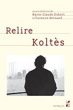 Télécharger le livre :  Relire Koltès