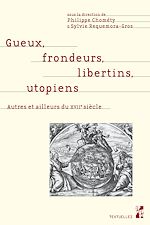 Télécharger le livre :  Gueux, frondeurs, libertins, utopiens