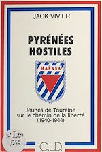 Télécharger le livre :  Pyrénées hostiles : jeunes de Touraine sur le chemin de la liberté, 1940-1944