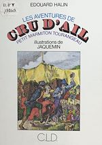 Télécharger le livre :  Les aventures de Cru d'Ail : petit marmiton tourangeau