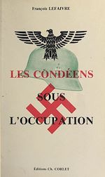 Télécharger le livre :  Les Condéens sous l'Occupation