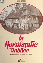 Télécharger le livre :  La Normandie oubliée : en compagnie de Jules Lecoeur