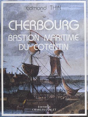 Téléchargez le livre :  Cherbourg : bastion maritime du Cotentin