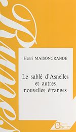 Télécharger le livre :  Le sablé d'Asnelles et autres nouvelles étranges