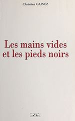 Télécharger le livre :  Les mains vides et les pieds noirs