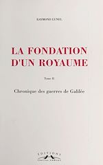 Télécharger le livre :  La fondation d'un royaume (2) : Chronique des guerres de Galilée