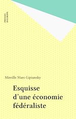 Télécharger le livre :  Esquisse d'une économie fédéraliste