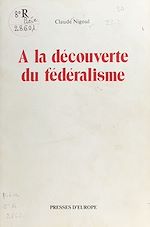 Télécharger le livre :  À la découverte du fédéralisme : nébuleuse ou univers en expansion ?