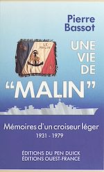 Télécharger le livre :  Une vie de «Malin» : mémoires d'un croiseur léger, 1931-1979