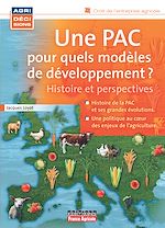Télécharger le livre :  Une PAC pour quels modèles de développement ? Histoire et perspectives