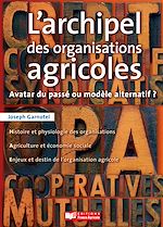 Télécharger le livre :  L'archipel des organisations agricoles