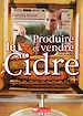 Télécharger le livre :  Produire et vendre le cidre