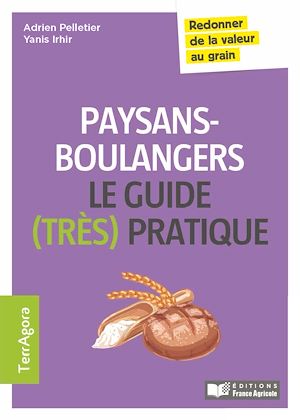 Téléchargez le livre :  Paysans-boulangers, le guide (très) pratique