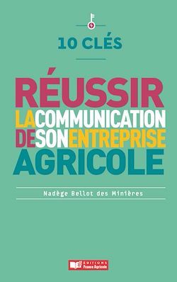 Télécharger le livre :  10 clés pour réussir la communication de son entreprise agricole
