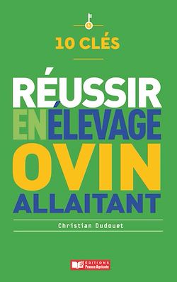 Télécharger le livre :  10 clés pour réussir en élevage ovin allaitant