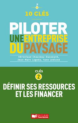 Télécharger le livre :  10 clés pour piloter une entreprise de paysage - Clé 2 : Définir ses ressources et les financer