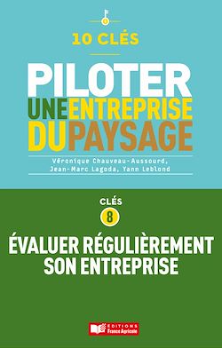 Télécharger le livre :  10 clés pour piloter une entreprise de paysage - Clé 8 : Évaluer régulièrement son entreprise
