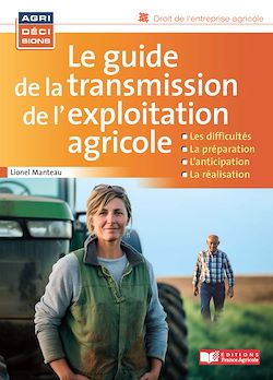 Télécharger le livre :  Le guide de la transmission de l'exploitation agricole
