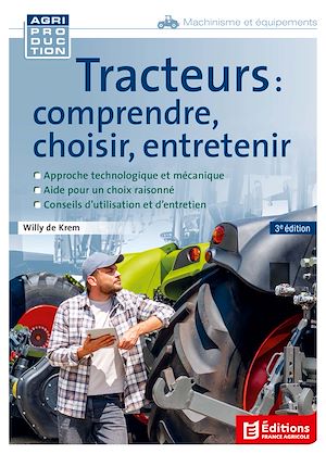 Téléchargez le livre :  Tracteurs : comprendre, choisir, entretenir - 3e édition