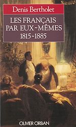 Download this eBook Les Français par eux-mêmes (1815-1885)
