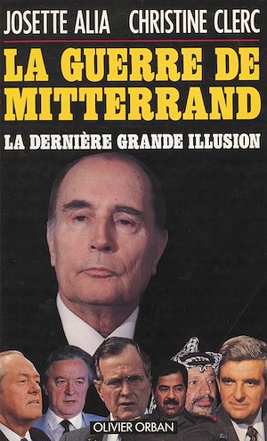 Téléchargez le livre :  La Guerre de Mitterrand