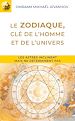 Télécharger le livre :  Le zodiaque, clé de l'homme et de l'univers
