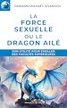 Télécharger le livre :  La force sexuelle ou le Dragon ailé