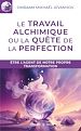 Télécharger le livre :  Le travail alchimique ou la quête de la perfection