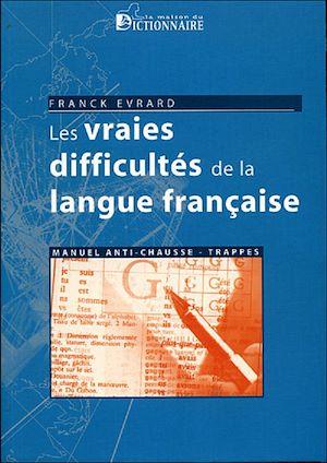 Téléchargez le livre :  Les Vraies Difficultés de la langue française