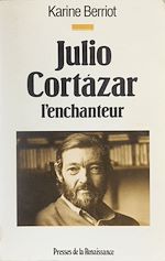 Download this eBook Julio Cortazar : l'enchanteur