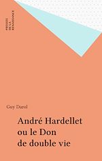 Télécharger le livre :  André Hardellet ou le Don de double vie