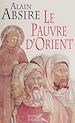 Télécharger le livre :  Le Pauvre d'Orient