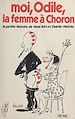 Télécharger le livre :  Moi, Odile, la femme à Choron : la petite histoire de Hara-Kiri et Charlie-Hebdo