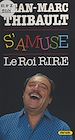 Télécharger le livre :  Jean-Marc Thibault s'amuse : Le Roi Rire