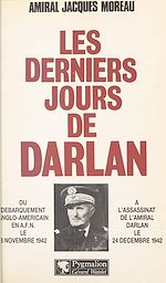 Télécharger le livre :  Les derniers jours de Darlan