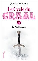 Télécharger le livre :  Le Cycle du Graal (Tome 4) - La Fée Morgane