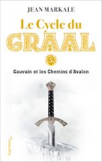 Télécharger le livre :  Le Cycle du Graal (Tome 5) - Gauvain et les Chemins d'Avalon