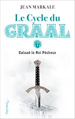 Télécharger le livre :  Le Cycle du Graal (Tome 7) - Galaad et le Roi Pêcheur