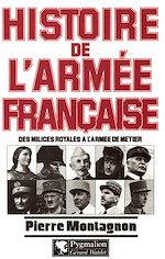 Download this eBook Histoire de l'armée Française. Des milices royales à l'armée de Terre