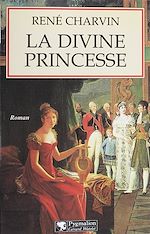 Télécharger le livre :  La Divine Princesse