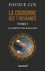 Download this eBook La couronne des 7 royaumes (Tome 1) - Le Complot des magiciens