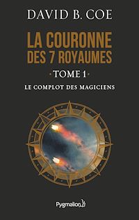Téléchargez le livre :  La couronne des 7 royaumes (Tome 1) - Le Complot des magiciens