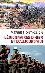Download this eBook Légionnaires d'hier et d'aujourd'hui