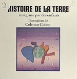 Télécharger le livre :  Histoire de la Terre, imaginée par des enfants