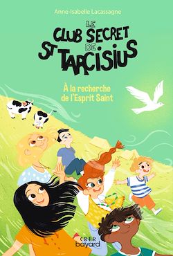 Télécharger le livre :  Le club secret de St Tarcisius- Vol 4 - A la recherche de l' Esprit Saint