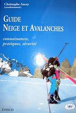 Télécharger le livre :  Guide Neige et avalanches. Connaissances, pratiques, sécurité